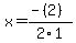 x+=+%28-%282%29%29%2F2%5C1