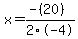 x+=+%28-%2820%29%29%2F2%5C-4