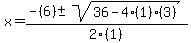x+=+%28-%286%29+%2B-+sqrt%2836-4%281%29%283%29%29%29%2F2%281%29