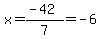 x+=+%28-+42%29%2F7+=+-+6