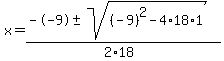 x+=+%28--9+%2B-+sqrt%28+%28-9%29%5E2-4%2A18%2A1+%29%29%2F%282%2A18%29