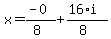 x+=+%28-0%29%2F%288%29+%2B+%2816%2Ai%29%2F%288%29