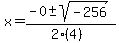 x+=+%28-0+%2B-+sqrt%28+-256+%29%29%2F%282%284%29%29