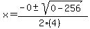 x+=+%28-0+%2B-+sqrt%28+0-256+%29%29%2F%282%284%29%29