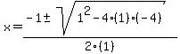 x+=+%28-1%2B-sqrt%281%5E2-4%281%29%28-4%29%29%29%2F2%281%29