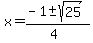 x+=+%28-1%2B-sqrt%2825%29%29%2F%284%29