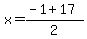 x+=+%28-1+%2B+17%29%2F2