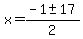 x+=+%28-1+%2B-+17%29%2F2
