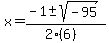 x+=+%28-1+%2B-+sqrt%28+-95+%29%29%2F%282%286%29%29