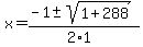 x+=+%28-1+%2B-+sqrt%28+1%2B288+%29%29%2F%282%2A1%29