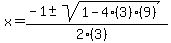 x+=+%28-1+%2B-+sqrt%28+1-4%283%29%289%29+%29%29%2F%282%283%29%29