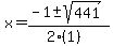 x+=+%28-1+%2B-+sqrt%28+441+%29%29%2F%282%281%29%29