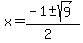 x+=+%28-1+%2B-+sqrt%28+9+%29%29%2F%282%29+