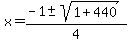 x+=+%28-1+%2B-+sqrt%281%2B440%29%29%2F4+