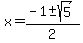 x+=+%28-1+%2B-+sqrt%285%29%29%2F2