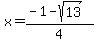 x+=+%28-1-sqrt%2813%29%29%2F4