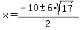 x+=+%28-10+%2B-+6%2Asqrt%2817%29%29%2F2