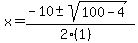x+=+%28-10+%2B-+sqrt%28+100-4+%29%29%2F%282%281%29%29