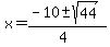 x+=+%28-10+%2B-+sqrt%28+44+%29%29%2F%284%29+