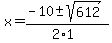 x+=+%28-10+%2B-+sqrt%28+612+%29%29%2F%282%2A1%29