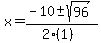 x+=+%28-10+%2B-+sqrt%28+96+%29%29%2F%282%281%29%29