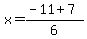 x+=+%28-11+%2B+7%29%2F6