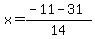 \"x+=+%28-11+-+31%29%2F14\"
