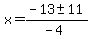 x+=+%28-13+%2B-+11%29%2F%28-4%29