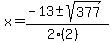 x+=+%28-13+%2B-+sqrt%28+377+%29%29%2F%282%282%29%29