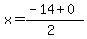 x+=+%28-14+%2B+0%29%2F%282%29