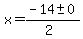 x+=+%28-14+%2B-+0%29%2F%282%29