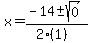 x+=+%28-14+%2B-+sqrt%28+0+%29%29%2F%282%281%29%29