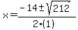 x+=+%28-14+%2B-+sqrt%28+212+%29%29%2F%282%281%29%29