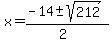 x+=+%28-14+%2B-+sqrt%28+212+%29%29%2F%282%29