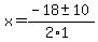x+=+%28-18+%2B-+10%29%2F%282%2A1%29
