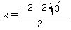x+=+%28-2%2B2%2Asqrt%283%29%29%2F%282%29
