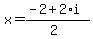 x+=+%28-2+%2B+2%2Ai%29%2F%282%29