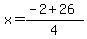 x+=+%28-2+%2B+26%29%2F4