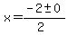 \"x+=+%28-2+%2B-+0%29%2F%282%29\"