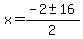x+=+%28-2+%2B-+16+%29%2F2+
