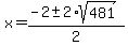 x+=+%28-2+%2B-+2%2Asqrt%28481%29%29%2F2