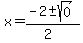 \"x+=+%28-2+%2B-+sqrt%28+0+%29%29%2F%282%29\"