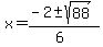 x+=+%28-2+%2B-+sqrt%28+88+%29%29%2F%286%29+