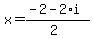 x+=+%28-2+-+2%2Ai%29%2F%282%29