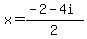 x+=+%28-2+-+4i%29%2F2+