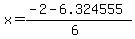 x+=+%28-2+-+6.324555%29%2F%286%29+