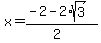 x+=+%28-2-2%2Asqrt%283%29%29%2F%282%29
