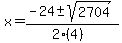 x+=+%28-24+%2B-+sqrt%28+2704+%29%29%2F%282%284%29%29