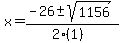 x+=+%28-26+%2B-+sqrt%28+1156+%29%29%2F%282%281%29%29