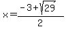 x+=+%28-3+%2B+sqrt%28+29+%29%29%2F2+